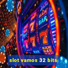 slot vamos 32 bits